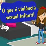 Vídeo – o que é violência sexual infantil